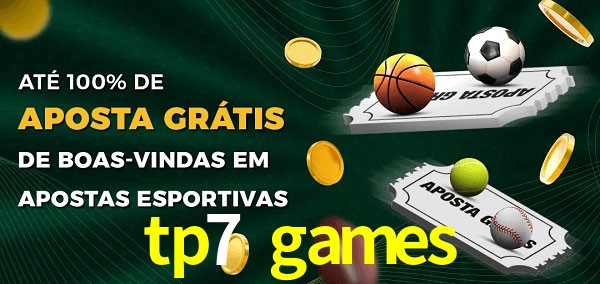 tp7 games Ate 100% de Aposta Gratis